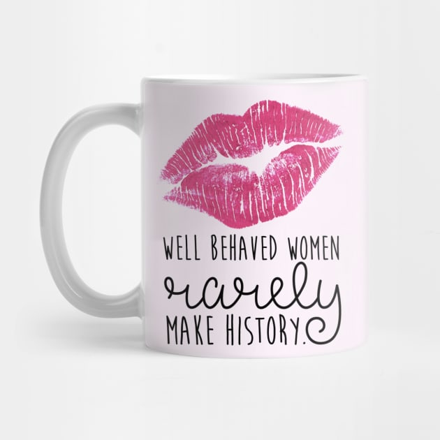 well behaved women rarely make history by fahimahsarebel